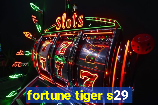 fortune tiger s29